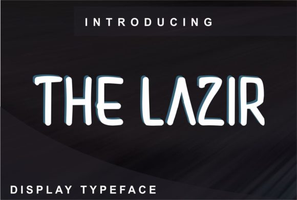 Unlocking Visual Impact: Why The Lazir is the Perfect Display Font for Modern Designers